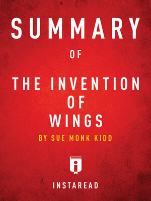 cover image of Summary of the Invention of Wings by Sue Monk Kidd